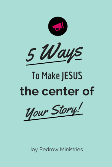 Making Jesus the center.